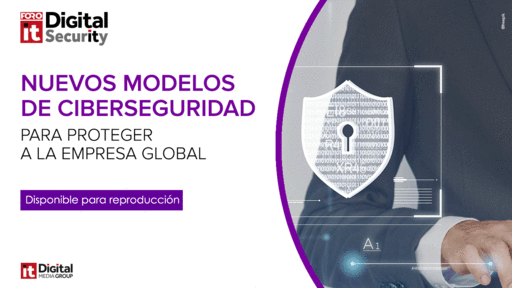 foro IT Digital Security_nuevos modelos de ciberseguridad_grabación